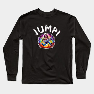 Might as well jump! Long Sleeve T-Shirt